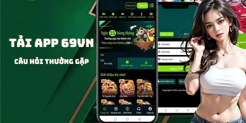 Giải đáp câu hỏi thường gặp về ứng dụng 69VN